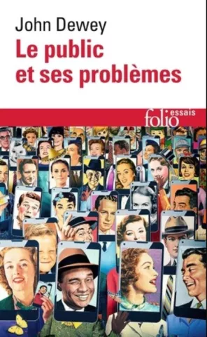 John Dewey - Le public et ses problèmes